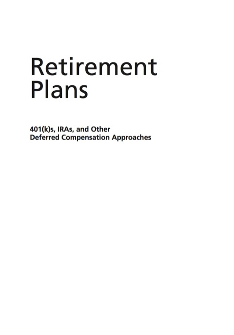Book Retirement Plans:  401(k)s, IRAs and Other Deferred Compensation Approaches, 11th edition (The McGraw-Hill/Irwin Series in Finance, Insurance, and Real Estate) free