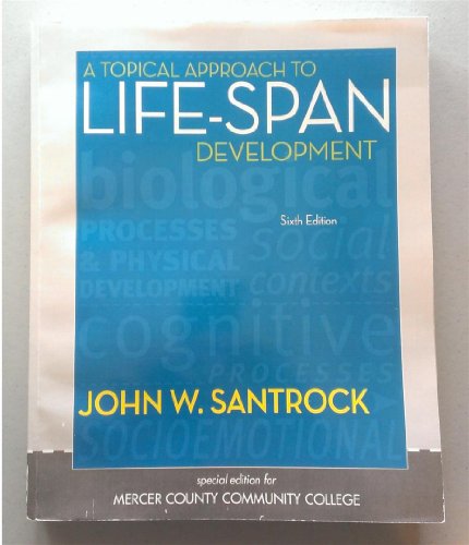 Book A Topical Approach to Life-Span Development, 6th Edition, Mercer County Community College free