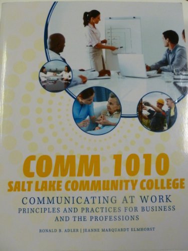 Book Comm 1010 Salt Lake Community College (Comm 1010 Salt Lake Community College: Communicating At Work (Principles and Practices for Business and the Professions)) free