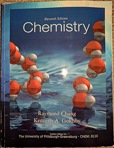 Book Chemistry Eleventh Edition Custom Edition for The University of Pittsburgh-Greensburg - CHEM 0110 free