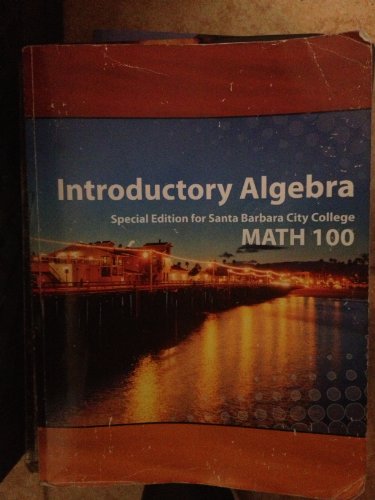 Book Introductory Algebra Santa Barbara City College Edition Math 100 (Introductory Algebra Santa Barbara City College Math 100) free