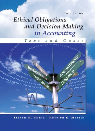 Book Ethical Obligations and Decision-Making in Accounting: Text and Cases free