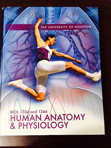 Book Biol 1334 and 1344 Human Anantomy and Physiology (University of Houston) free