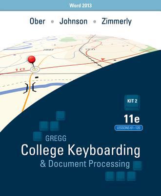 Book Gregg College Keyboarding & Document Processing: Kit 2: (Lessons 61-120) w/ Word 2013 Manual free