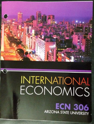 Book International Economics, ECN 306 Arizona State University free