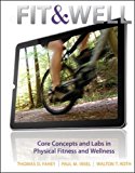 Book Fit & Well: Core Concepts and Labs in Physical Fitness and Wellness Loose Leaf Edition free
