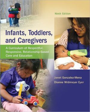 Book Infants, Toddlers, and Caregivers:  A Curriculum of Respectful, Responsive, Relationship-Based Care and Education free