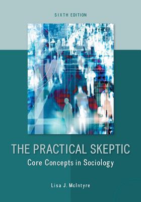 Book The Practical Skeptic: Core Concepts in Sociology free