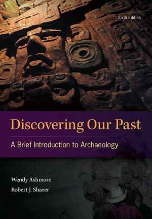 Book Discovering Our Past: A Brief Introduction to Archaeology free