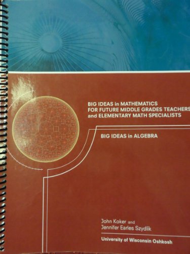 Book Big Ideas in Mathematics For Future Middle Grades Teachers and Elementary Math Specialists: Big Ideas in Algebra free