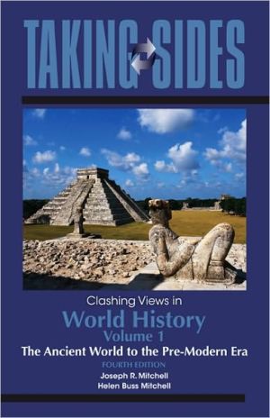 Book Taking Sides: Clashing Views in World History, Volume 1: The Ancient World to the Pre-Modern Era (Annual Editions) free