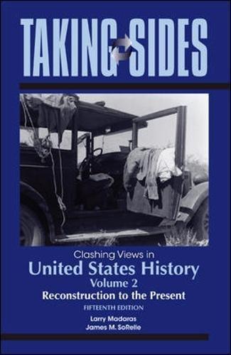 Book Taking Sides: Clashing Views in United States History, Volume 2: Reconstruction to the Present (Taking Sides: United States History, Volume 2) free