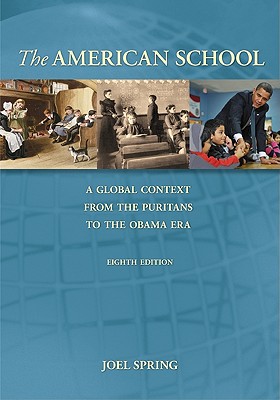 Book The American School: A Global Context From the Puritans to the Obama Administration free