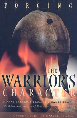 Book Forging the Warrior's Character: Moral Precepts from the Cadet Prayer free