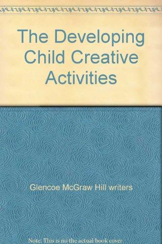 Book The Developing Child Creative Activities [paperback] By Glencoe Mcgraw Hill. free