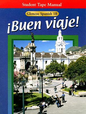 Book Glencoe Spanish 1B Buen Viaje! Student Tape Manual (Spanish Edition) free