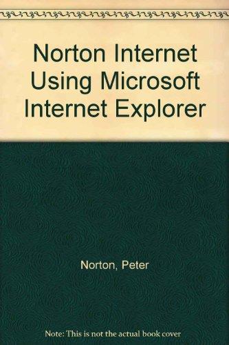 Book Internet Using Microsoft Internet Explorer 5.5: A Tutorial To Accompany Peter Norton Introduction To Computers Student Edition With Cd-rom free