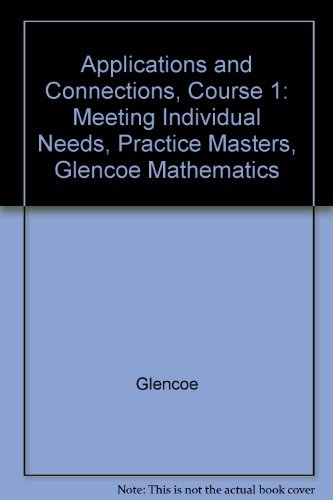 Book Applications and Connections, Course 1: Meeting Individual Needs, Practice Masters, Glencoe Mathematics free