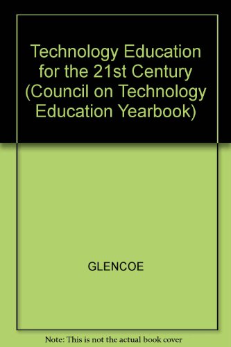 Book Technology Education for the 21st Century: A Collection of Essays (Council on Technology Education Yearbook) free