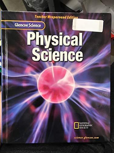 Book Glencoe Science. Physical Science. Teacher Wraparound Edition. 9780078227462, 0078227461 free