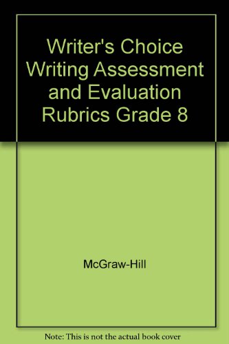 Book Writer's Choice Grade 8 Grammar & Comp. Writing Assessment & Evaluation Rubrics free