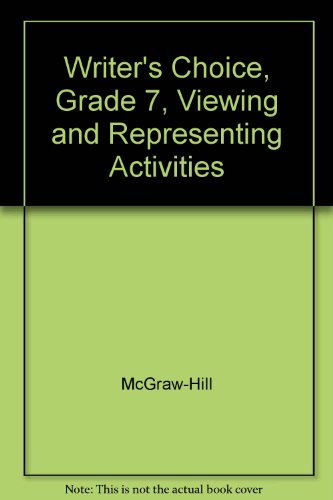 Book Writer's Choice, Grade 7, Viewing And Representing Activities free