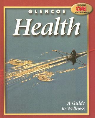 Book Glencoe Health, A Guide to Wellness Student Edition free
