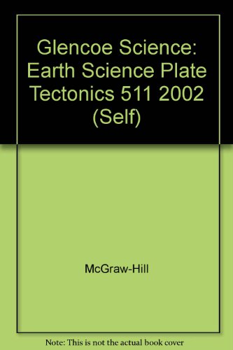 Book Glencoe Science: Earth Science Plate Tectonics 511 2002 (self) free