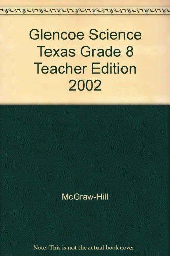 Book Glencoe Science: Texas Science, Grade 8, Texas Teacher's Wraparound Edition free