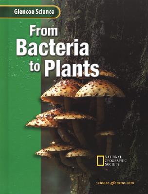 Book Glencoe Science: From Bacteria to Plants Student Edition free