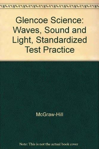 Book Glencoe Science: Waves, Sound And Light, Standardized Test Practice free