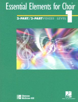 Book Essential Elements for Choir, Beginning Level 1, Repertoire, 2-Part/3-Part Student Edition (EXPERIENCING CHORAL MUSIC BEGINNING SE) free