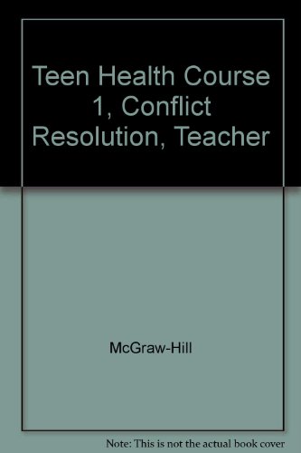 Book Teen Health Course 1 Conflict Resolution Teacher Annotated Edition free