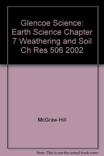 Book Glencoe Science: Earth Science Chapter 7 Weathering And Soil Ch Res 506 2002 free
