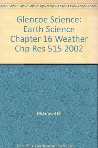 Book Glencoe Science: Earth Science Chapter 16 Weather Chp Res 515 2002 free