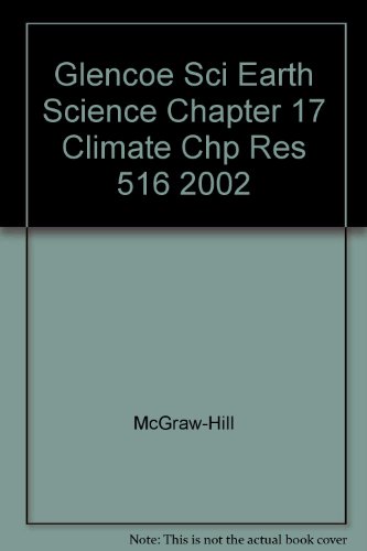 Book Glencoe Sci Earth Science Chapter 17 Climate Chp Res 516 2002 free