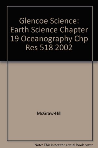 Book Glencoe Science: Earth Science Chapter 19 Oceanography Chp Res 518 2002 free