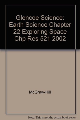 Book Glencoe Science: Earth Science Chapter 22 Exploring Space Chp Res 521 2002 free