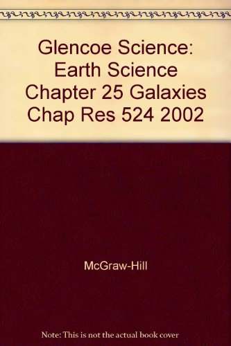 Book Glencoe Science: Earth Science Chapter 25 Galaxies Chap Res 524 2002 free