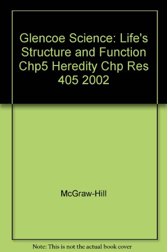 Book Glencoe Science: Life's Structure And Function Chp5 Heredity Chp Res 405 2002 free