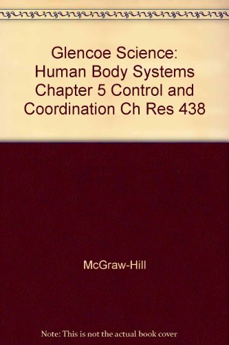 Book Glencoe Science: Human Body Systems Chapter 5 Control And Coordination Ch Res 438 free