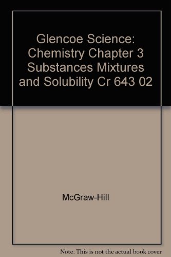 Book Glencoe Science: Chemistry Chapter 3 Substances Mixtures And Solubility Cr 643 02 free