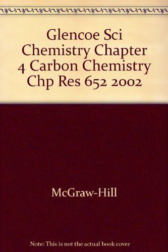 Book Glencoe Sci Chemistry Chapter 4 Carbon Chemistry Chp Res 652 2002 free