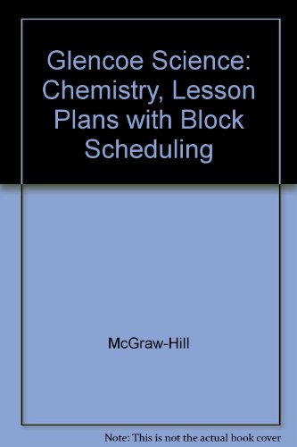 Book Glencoe Science: Chemistry, Lesson Plans With Block Scheduling free