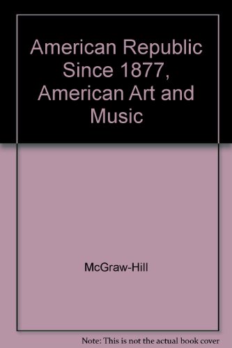 Book American Republic Since 1877, American Art And Music free