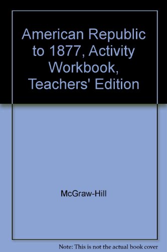 Book Activity Workbook Teacher Annotated Edition (Glencoe The American Republic to 1877) free