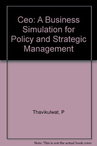 Book Ceo: A Business Simulation For Policy And Strategic Management free