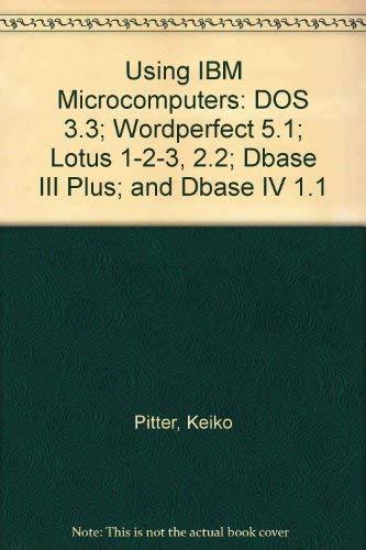 Book Using Ibm Microcomputers Dos, Dbase Iii, And Dbase Iv free