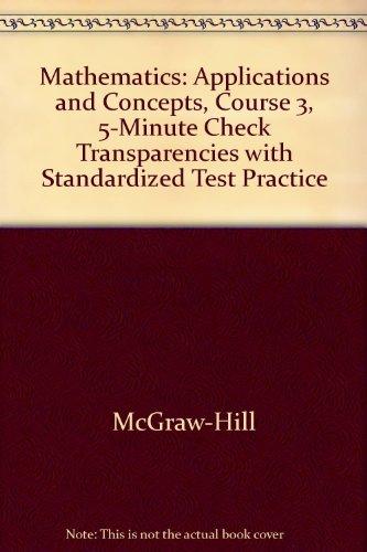 Book 5 Minute Check Transparencies with Standardized Test Practice (Mathematics Applications and Concepts Course 3) free