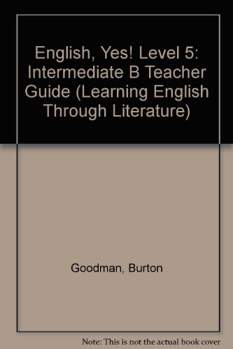 Book English Yes: Intermediate B, Teacher's Edition (learning English Through Literature) free